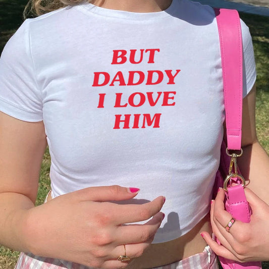 But Daddy I Love Him Crop Top HS Inspired Baby Tee Women Girls Graphic Tees Summer Streetwear Tops Silm Fit T-shirt Female